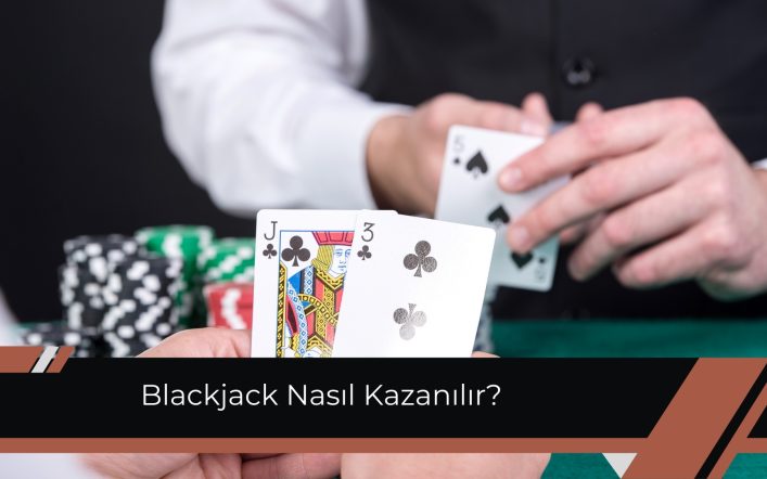 Blackjack Nasıl Kazanılır? Hangi Hamleler Uygulanmalıdır?