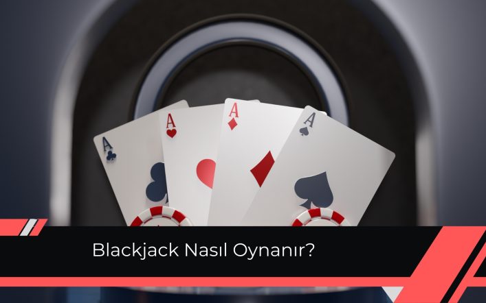 Blackjak Nedir, Püf Noktaları Nelerdir? Blackjack Nasıl Oynanır?