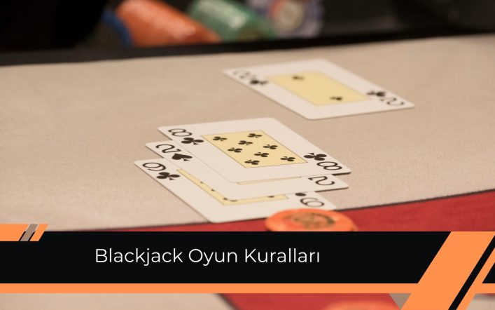 Blackjack Oyun Kuralları Kazanmanın Altın Anahtarı!