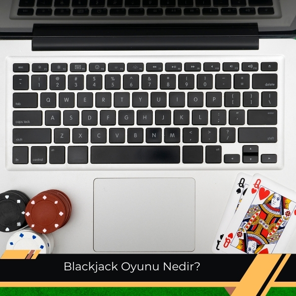 Blackjack Oyunu Nedir