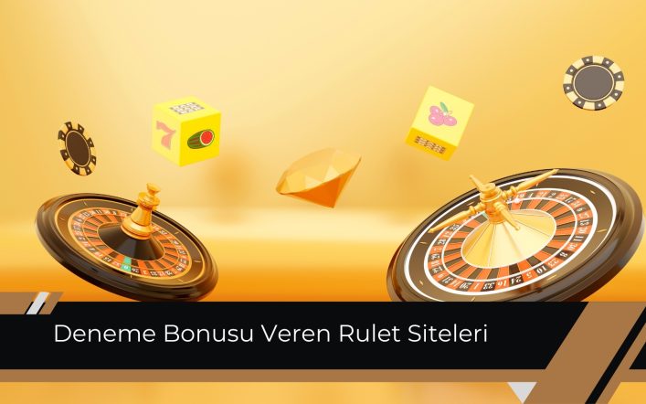 Deneme Bonusu Veren Rulet Siteleri İle Kayıtta Kazan!